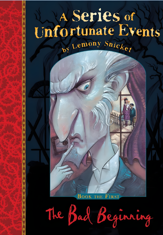 A Series of Unfortunate Events Book 1: The Bad Beginning by Lemony Snicket