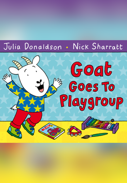 Goat Goes to Playgroup by Julia Donaldson