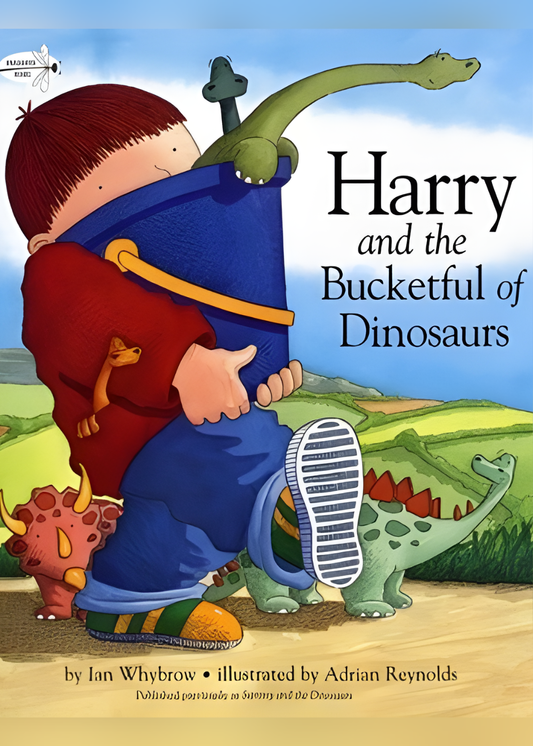 Harry and the Bucketful of Dinosaurs by Ian Whybrow