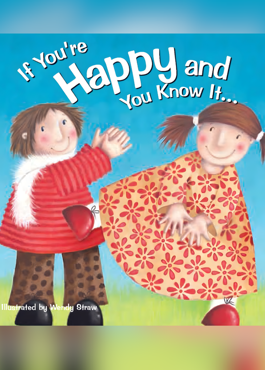 If You’re Happy and You Know It illustrated by Wendy Straw