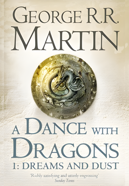 A Dance with Dragons 1: Dreams and Dust by George R.R. Martin