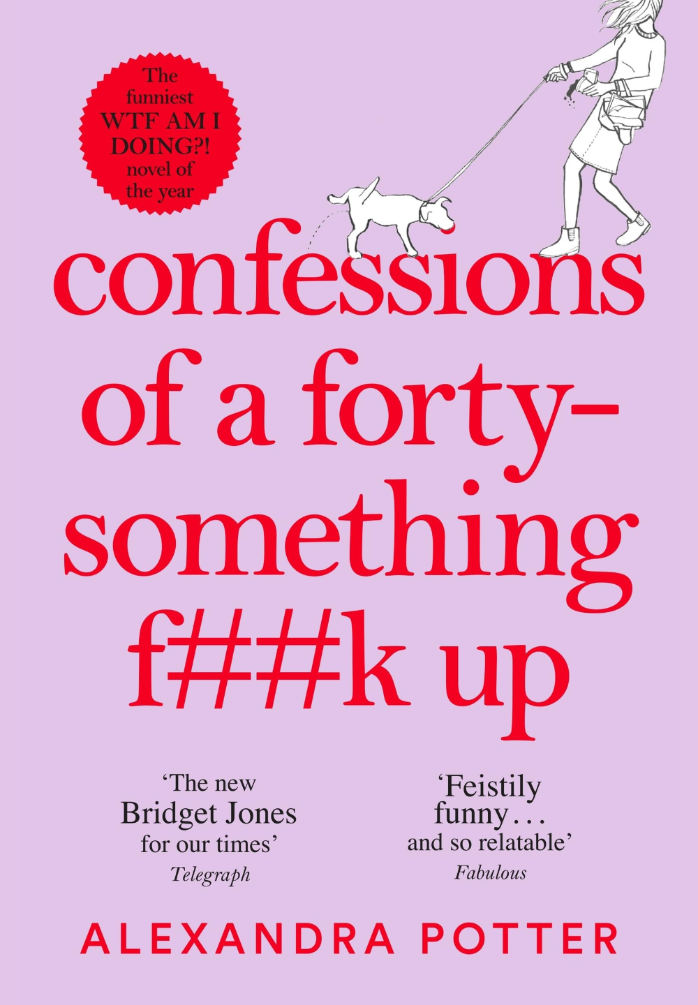 Confessions of a Forty-Something F##k Up by Alexandra Potter