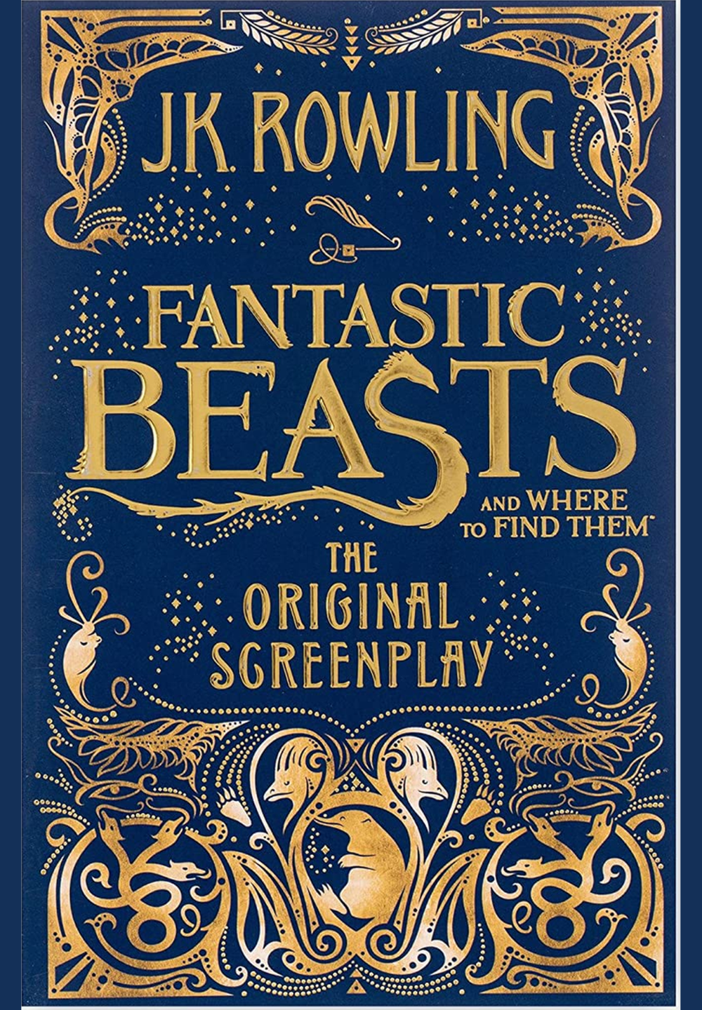 Fantastic Beasts and Where to Find Them by J.K. Rowling
