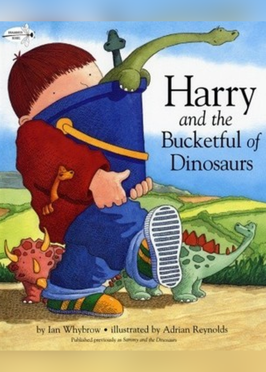 Harry and the Dinosaurs and the Bucketful of Stories by Ian Whybrow
