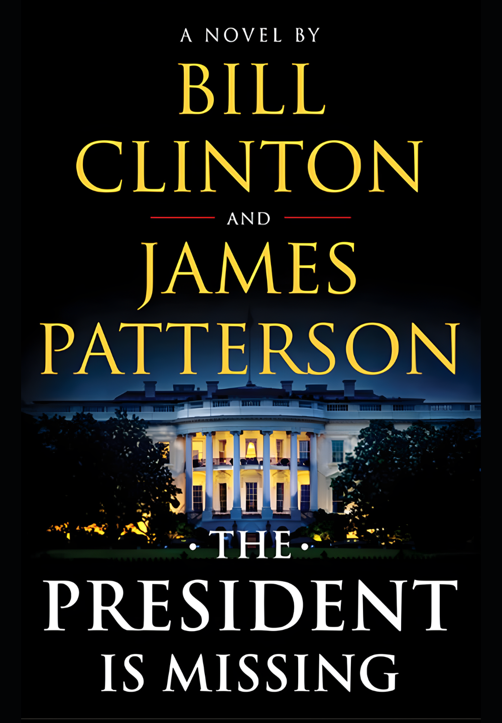The President Is Missing by Bill Clinton & James Patterson