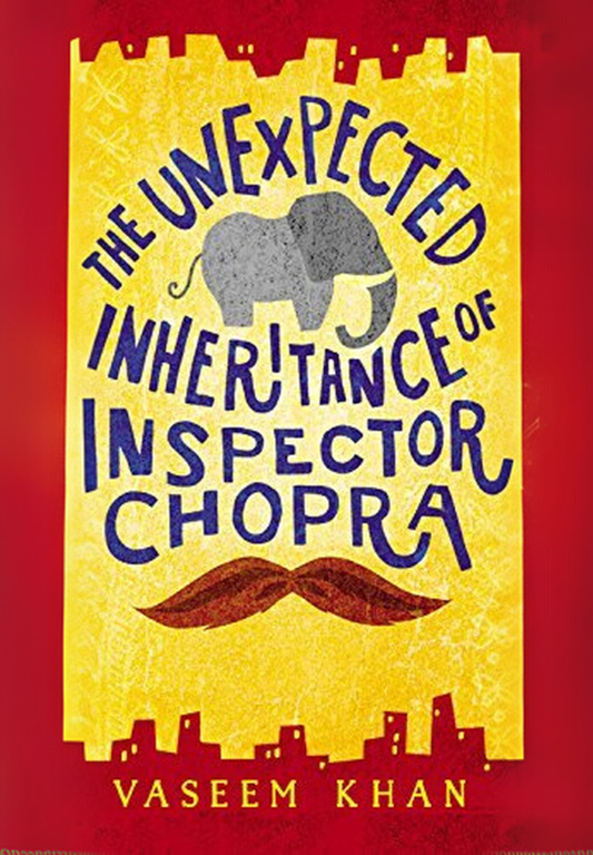 The Unexpected Inheritance of Inspector Chopra by Vaseem Khan