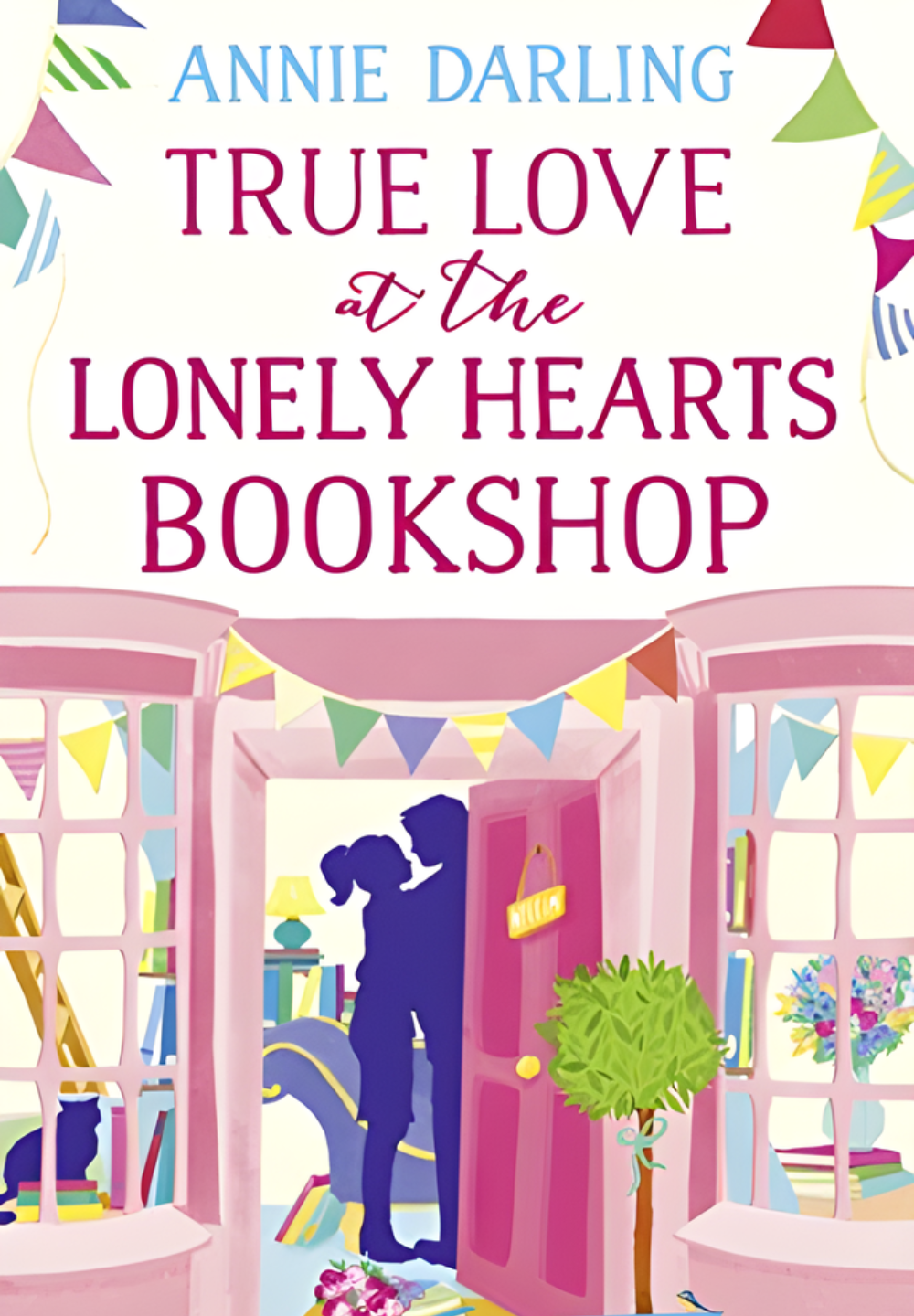 True Love at the Lonely Hearts Bookshop by Annie Darling